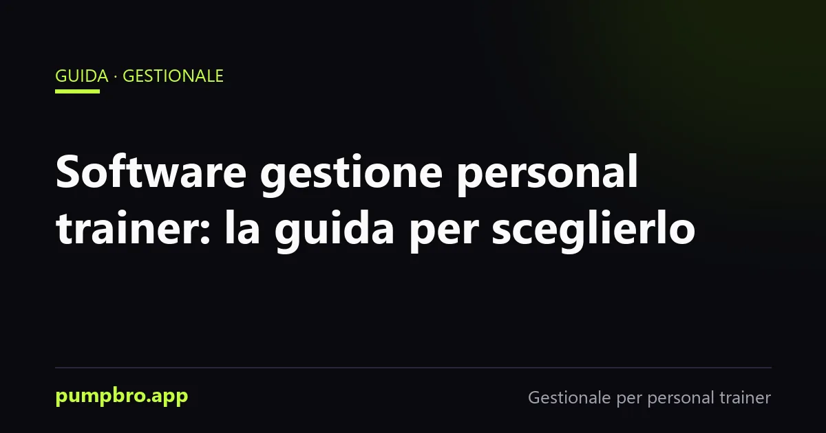 Software gestione personal trainer: guida alla scelta — PumpBro